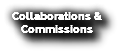 Collaborations & Commissions